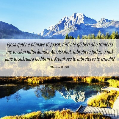 Picture 06 - 2 Mbretërve 13:12 ALB - Pjesa tjetër e bëmave të Joasit, tërë atë - Bible Verse Picture