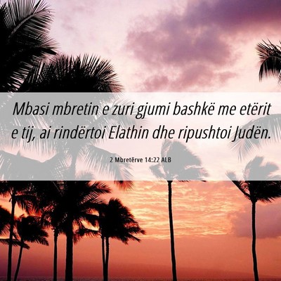 Picture 06 - 2 Mbretërve 14:22 ALB - Mbasi mbretin e zuri gjumi bashkë me etërit e - Bible Verse Picture