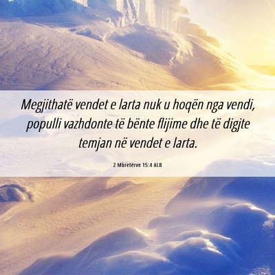 Picture 06 - 2 Mbretërve 15:4 ALB - Megjithatë vendet e larta nuk u hoqën nga - Bible Verse Picture