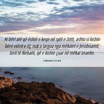 Picture 06 - 2 Mbretërve 15:9 ALB - Ai bëri atë që është e keqe në sytë e - Bible Verse Picture