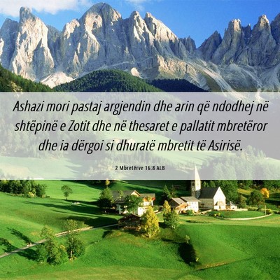 Picture 06 - 2 Mbretërve 16:8 ALB - Ashazi mori pastaj argjendin dhe arin që ndodhej - Bible Verse Picture