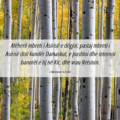 Picture 06 - 2 Mbretërve 16:9 ALB - Atëherë mbreti i Asirisë e dëgjoi; pastaj - Bible Verse Picture