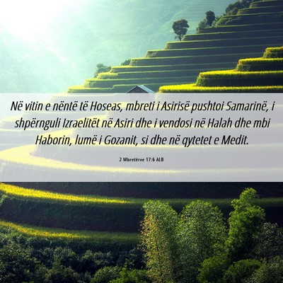 Picture 06 - 2 Mbretërve 17:6 ALB - Në vitin e nëntë të Hoseas, mbreti i Asirisë - Bible Verse Picture