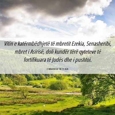 Picture 06 - 2 Mbretërve 18:13 ALB - Vitin e katërmbëdhjetë të mbretit Ezekia, - Bible Verse Picture