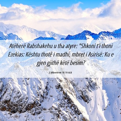 Picture 06 - 2 Mbretërve 18:19 ALB - Atëherë Rabshakehu u tha atyre: 