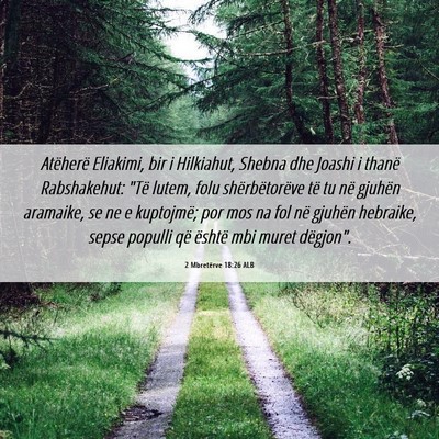 Picture 06 - 2 Mbretërve 18:26 ALB - Atëherë Eliakimi, bir i Hilkiahut, Shebna dhe - Bible Verse Picture