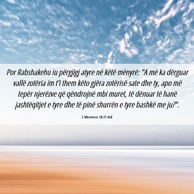 Picture 06 - 2 Mbretërve 18:27 ALB - Por Rabshakehu iu përgjigj atyre në këtë - Bible Verse Picture