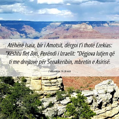 Picture 06 - 2 Mbretërve 19:20 ALB - Atëherë Isaia, bir i Amotsit, dërgoi t’i - Bible Verse Picture