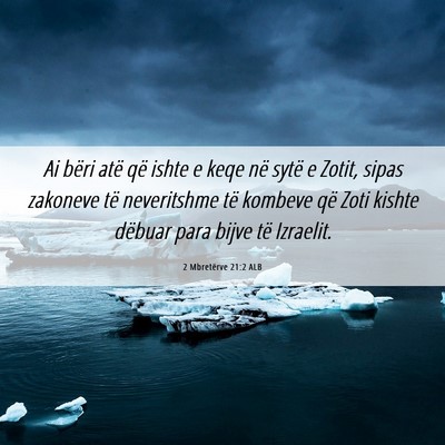 Picture 06 - 2 Mbretërve 21:2 ALB - Ai bëri atë që ishte e keqe në sytë e Zotit, - Bible Verse Picture