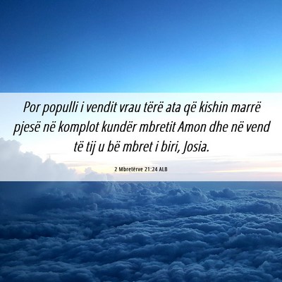 Picture 06 - 2 Mbretërve 21:24 ALB - Por populli i vendit vrau tërë ata që kishin - Bible Verse Picture