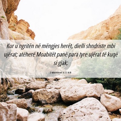 Picture 06 - 2 Mbretërve 3:22 ALB - Kur u ngritën në mëngjes herët, dielli - Bible Verse Picture