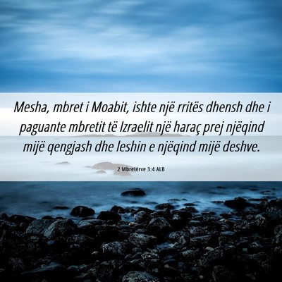 Picture 06 - 2 Mbretërve 3:4 ALB - Mesha, mbret i Moabit, ishte një rritës dhensh - Bible Verse Picture