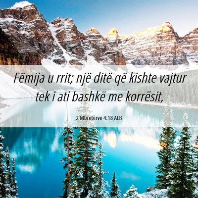 Picture 06 - 2 Mbretërve 4:18 ALB - Fëmija u rrit; një ditë që kishte vajtur tek - Bible Verse Picture