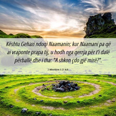 Picture 06 - 2 Mbretërve 5:21 ALB - Kështu Gehazi ndoqi Naamanin; kur Naamani pa që - Bible Verse Picture