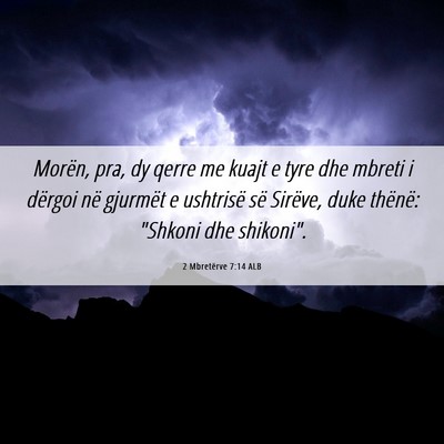Picture 06 - 2 Mbretërve 7:14 ALB - Morën, pra, dy qerre me kuajt e tyre dhe mbreti - Bible Verse Picture