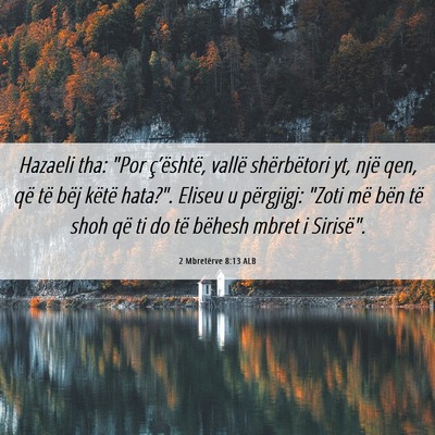 Picture 06 - 2 Mbretërve 8:13 ALB - Hazaeli tha: 