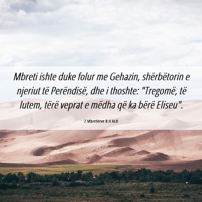 Picture 06 - 2 Mbretërve 8:4 ALB - Mbreti ishte duke folur me Gehazin, shërbëtorin - Bible Verse Picture
