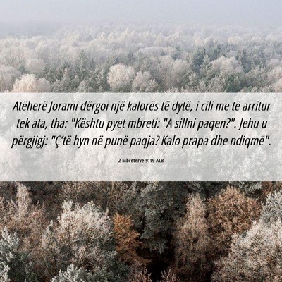 Picture 06 - 2 Mbretërve 9:19 ALB - Atëherë Jorami dërgoi një kalorës të dytë, - Bible Verse Picture