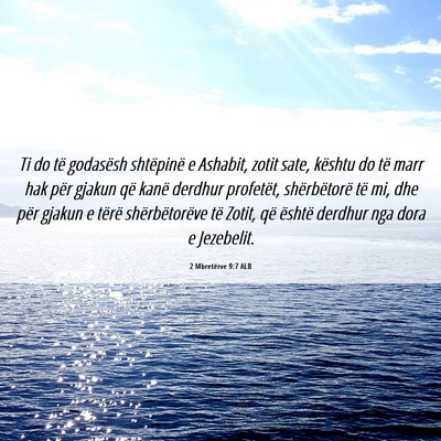 Picture 06 - 2 Mbretërve 9:7 ALB - Ti do të godasësh shtëpinë e Ashabit, zotit - Bible Verse Picture