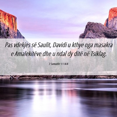 Picture 06 - 2 Samuelit 1:1 ALB - Pas vdekjes së Saulit, Davidi u kthye nga - Bible Verse Picture