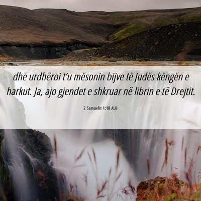 Picture 06 - 2 Samuelit 1:18 ALB - dhe urdhëroi t’u mësonin bijve të Judës - Bible Verse Picture