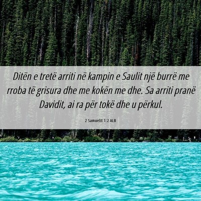 Picture 06 - 2 Samuelit 1:2 ALB - Ditën e tretë arriti në kampin e Saulit një - Bible Verse Picture