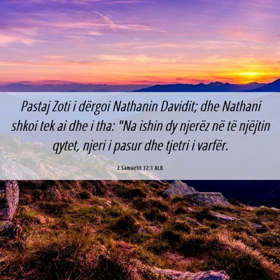 Picture 06 - 2 Samuelit 12:1 ALB - Pastaj Zoti i dërgoi Nathanin Davidit; dhe - Bible Verse Picture
