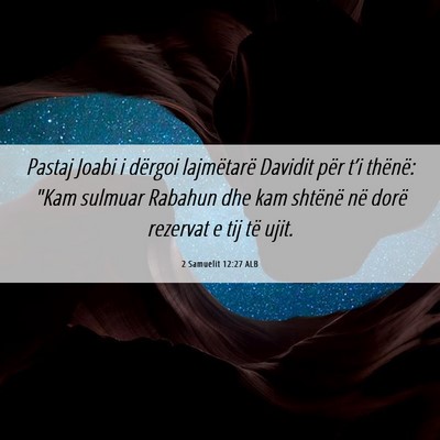 Picture 06 - 2 Samuelit 12:27 ALB - Pastaj Joabi i dërgoi lajmëtarë Davidit për - Bible Verse Picture