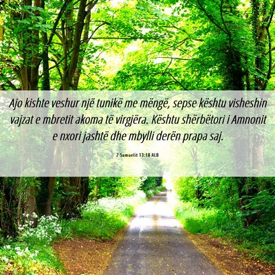Picture 06 - 2 Samuelit 13:18 ALB - Ajo kishte veshur një tunikë me mëngë, sepse - Bible Verse Picture