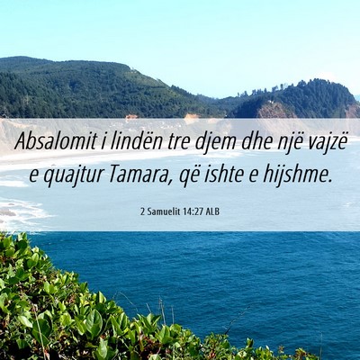 Picture 06 - 2 Samuelit 14:27 ALB - Absalomit i lindën tre djem dhe një vajzë e - Bible Verse Picture