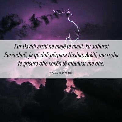 Picture 06 - 2 Samuelit 15:32 ALB - Kur Davidi arriti në majë të malit; ku adhuroi - Bible Verse Picture