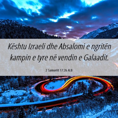 Picture 06 - 2 Samuelit 17:26 ALB - Kështu Izraeli dhe Absalomi e ngritën kampin e - Bible Verse Picture