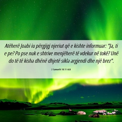 Picture 06 - 2 Samuelit 18:11 ALB - Atëherë Joabi iu përgjigj njeriut që e kishte - Bible Verse Picture