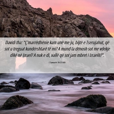 Picture 06 - 2 Samuelit 19:22 ALB - Davidi tha: 
