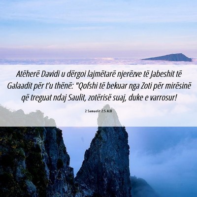 Picture 06 - 2 Samuelit 2:5 ALB - Atëherë Davidi u dërgoi lajmëtarë njerëzve - Bible Verse Picture