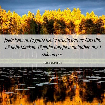 Picture 06 - 2 Samuelit 20:14 ALB - Joabi kaloi në të gjitha fiset e Izraelit deri - Bible Verse Picture