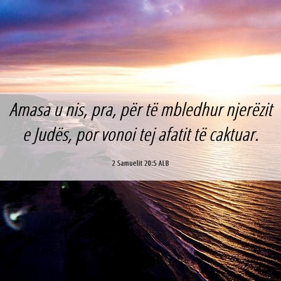 Picture 06 - 2 Samuelit 20:5 ALB - Amasa u nis, pra, për të mbledhur njerëzit e - Bible Verse Picture
