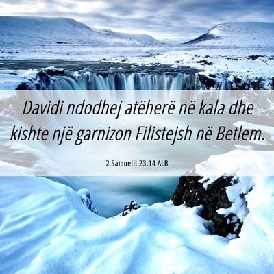 Picture 06 - 2 Samuelit 23:14 ALB - Davidi ndodhej atëherë në kala dhe kishte një - Bible Verse Picture