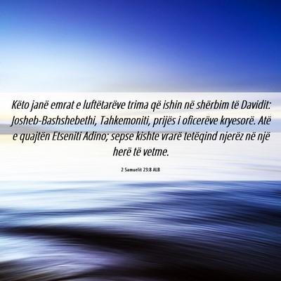 Picture 06 - 2 Samuelit 23:8 ALB - Këto janë emrat e luftëtarëve trima që ishin - Bible Verse Picture