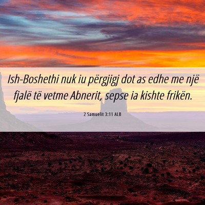 Picture 06 - 2 Samuelit 3:11 ALB - Ish-Boshethi nuk iu përgjigj dot as edhe me një - Bible Verse Picture