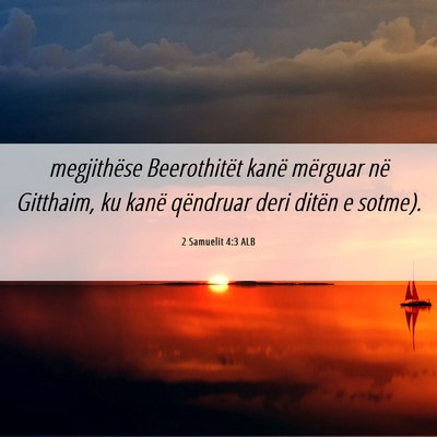 Picture 06 - 2 Samuelit 4:3 ALB - megjithëse Beerothitët kanë mërguar në - Bible Verse Picture