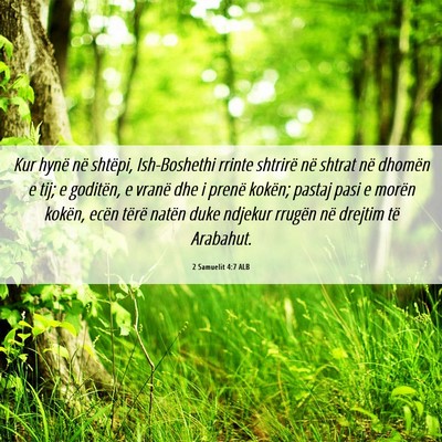 Picture 06 - 2 Samuelit 4:7 ALB - Kur hynë në shtëpi, Ish-Boshethi rrinte - Bible Verse Picture