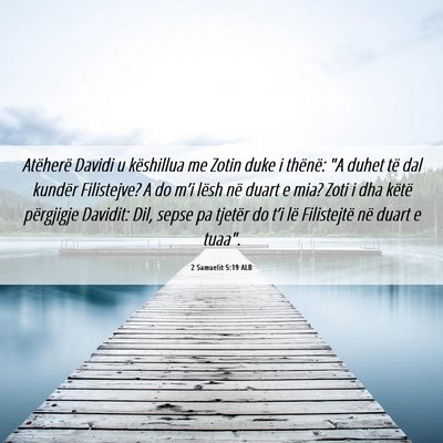 Picture 06 - 2 Samuelit 5:19 ALB - Atëherë Davidi u këshillua me Zotin duke i - Bible Verse Picture