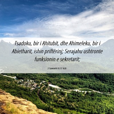 Picture 06 - 2 Samuelit 8:17 ALB - Tsadoku, bir i Ahitubit, dhe Ahimeleku, bir i - Bible Verse Picture