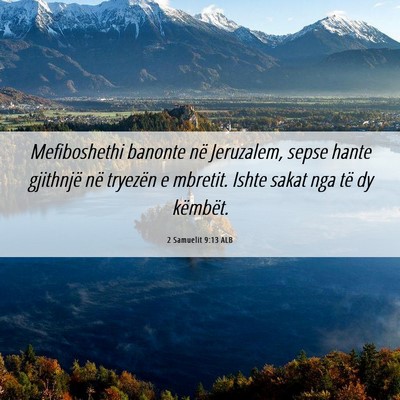 Picture 06 - 2 Samuelit 9:13 ALB - Mefiboshethi banonte në Jeruzalem, sepse hante - Bible Verse Picture
