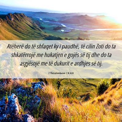 Picture 06 - 2 Thesalonikasve 2:8 ALB - Atëherë do të shfaqet ky i paudhë, të cilin - Bible Verse Picture
