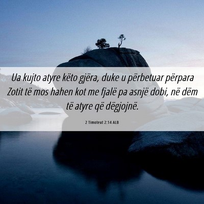 Picture 06 - 2 Timoteut 2:14 ALB - Ua kujto atyre këto gjëra, duke u përbetuar - Bible Verse Picture