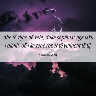 Picture 06 - 2 Timoteut 2:26 ALB - dhe të vijnë në vete, duke shpëtuar nga laku - Bible Verse Picture