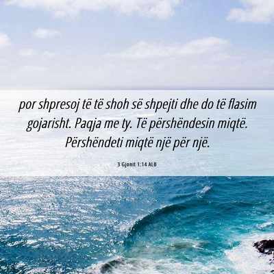 Picture 06 - 3 Gjonit 1:14 ALB - por shpresoj të të shoh së shpejti dhe do të - Bible Verse Picture