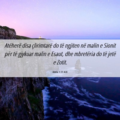 Picture 06 - Abdia 1:21 ALB - Atëherë disa çlirimtarë do të ngjiten në - Bible Verse Picture